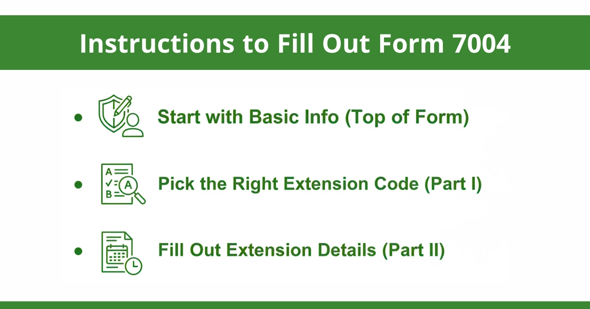 Instructions to Fill Out Form 7004