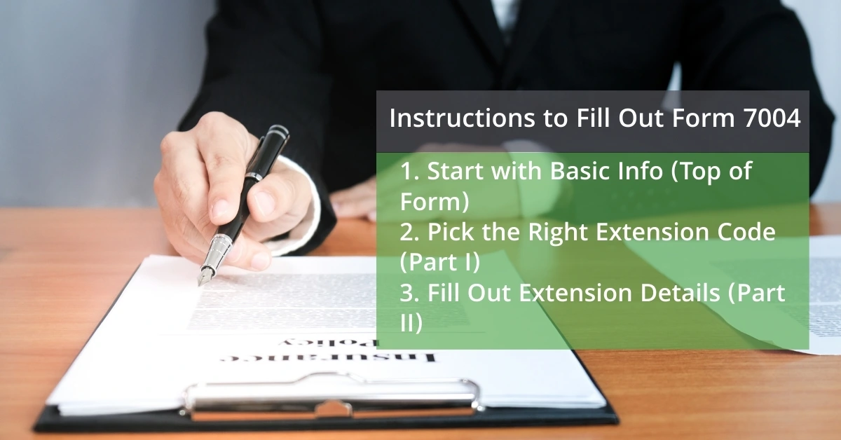 Instructions to Fill Out Form 7004